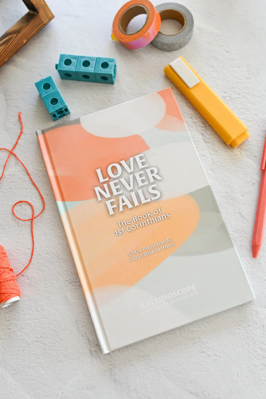 Love Never Fails: 1st Corinthians