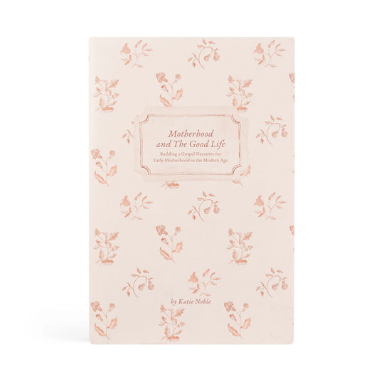 Motherhood and the Good Life Devotional