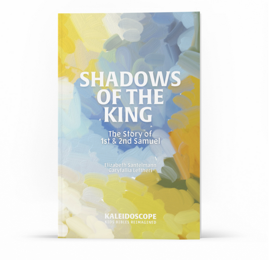Shadows of the King: The Story of 1 & 2 Samuel