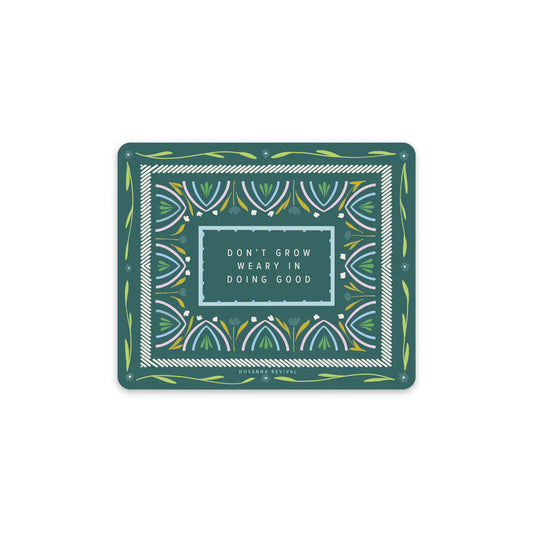 Don't Grow Weary Sticker