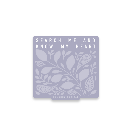 'Search Me And Know My Heart' Sticker